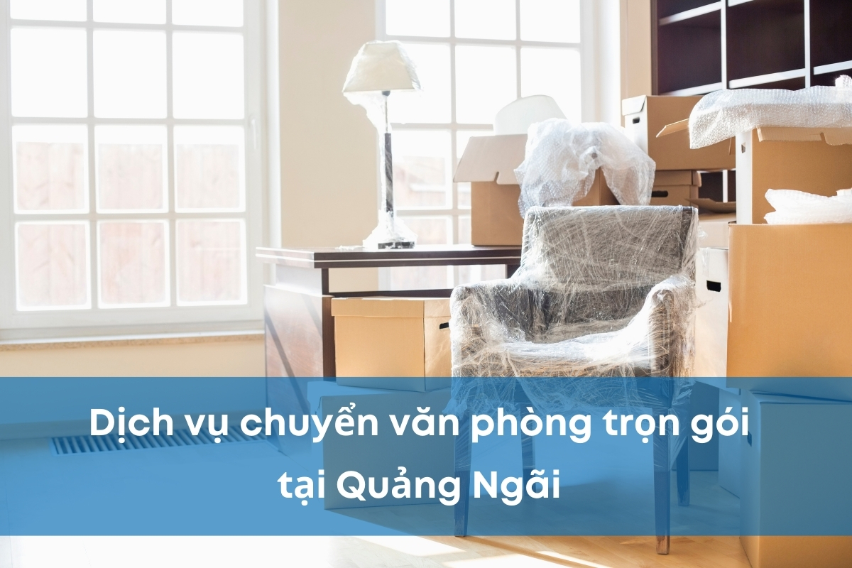 chuyển văn phòng Quảng Ngãi Chuyển văn phòng Quảng Ngãi