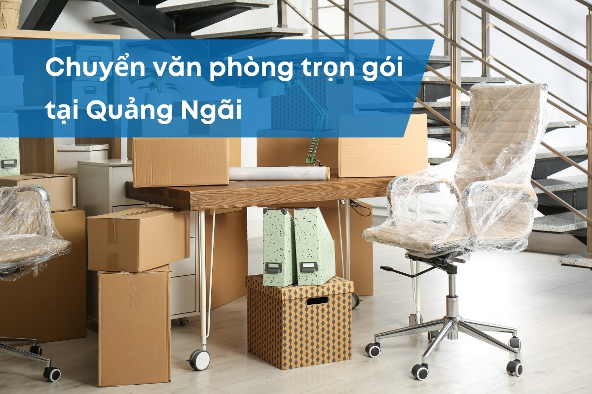 chuyển văn phòng Quảng Ngãi Chuyển văn phòng Quảng Ngãi