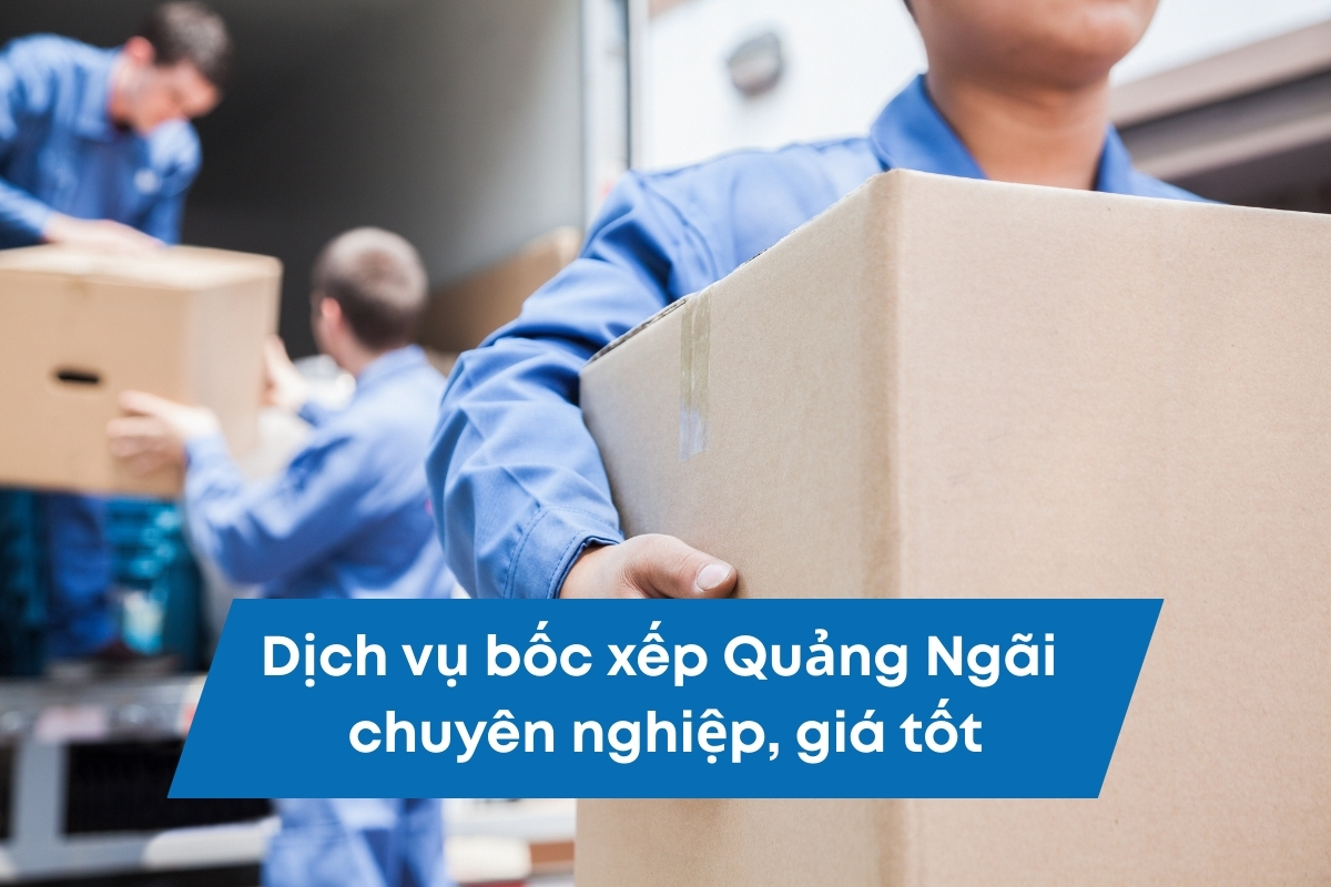 dịch vụ bốc xếp Quảng Ngãi Dịch vụ bốc xếp Quảng Ngãi
