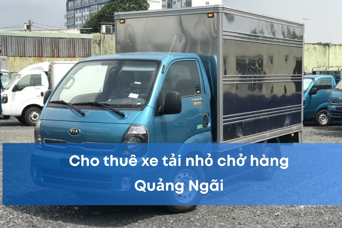 xe tải chở hàng Quảng Ngãi Thuê xe tải chở hàng Quảng Ngãi