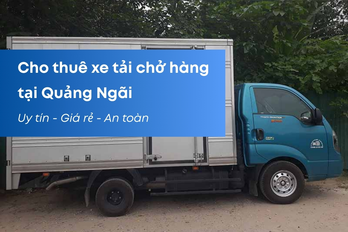 xe tải chở hàng Quảng Ngãi Thuê xe tải chở hàng Quảng Ngãi