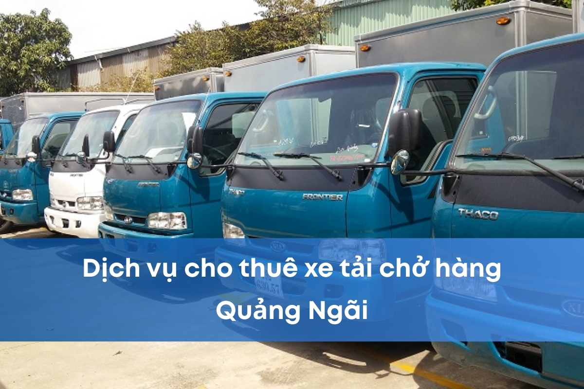 xe tải chở hàng Quảng Ngãi Thuê xe tải chở hàng Quảng Ngãi